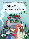 Olie-Thium et le secret d'Avant, t. 01